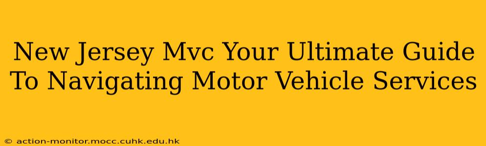 New Jersey Mvc Your Ultimate Guide To Navigating Motor Vehicle Services