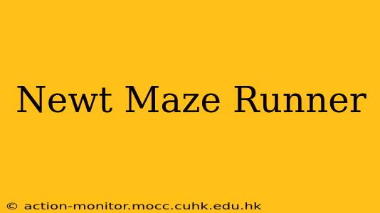 Newt Maze Runner