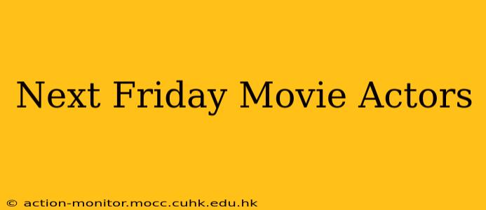 Next Friday Movie Actors