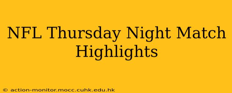 NFL Thursday Night Match Highlights