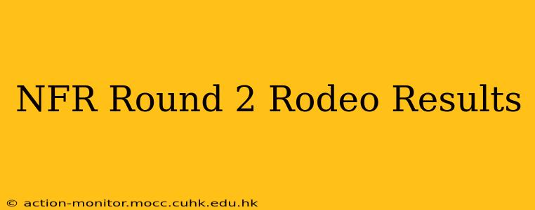 NFR Round 2 Rodeo Results