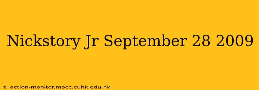 Nickstory Jr September 28 2009