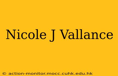 Nicole J Vallance