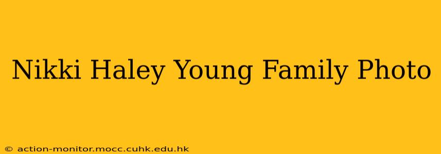 Nikki Haley Young Family Photo
