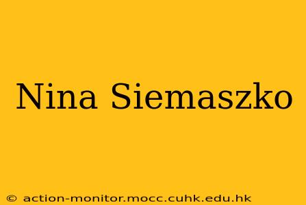 Nina Siemaszko