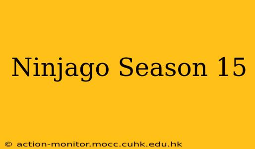 Ninjago Season 15