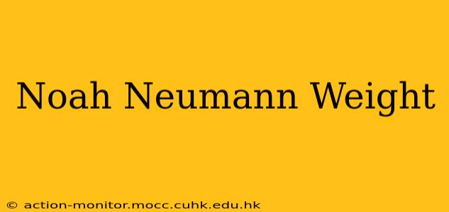 Noah Neumann Weight