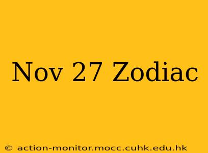 Nov 27 Zodiac