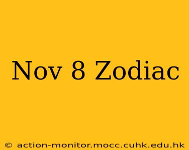 Nov 8 Zodiac