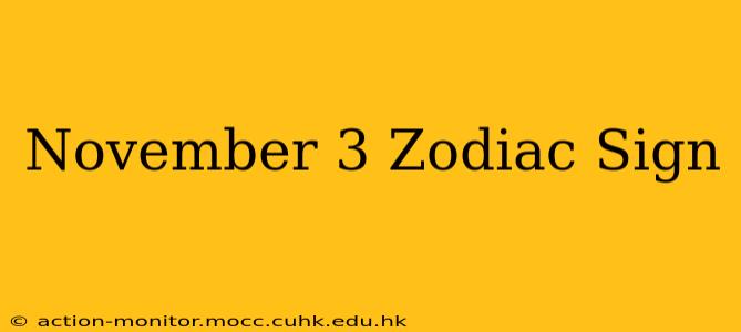 November 3 Zodiac Sign