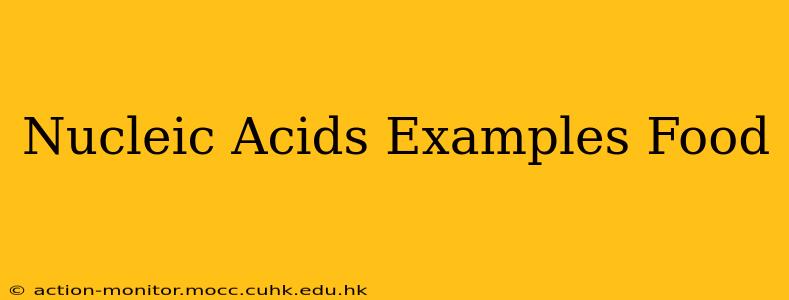 Nucleic Acids Examples Food