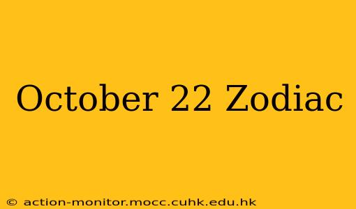 October 22 Zodiac