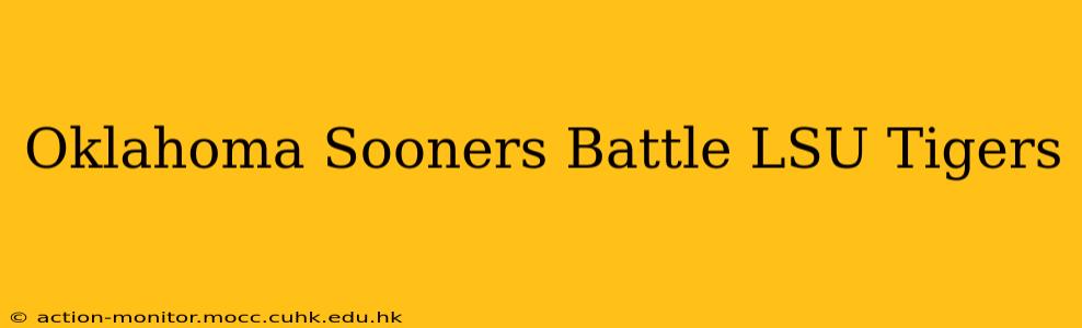 Oklahoma Sooners Battle LSU Tigers