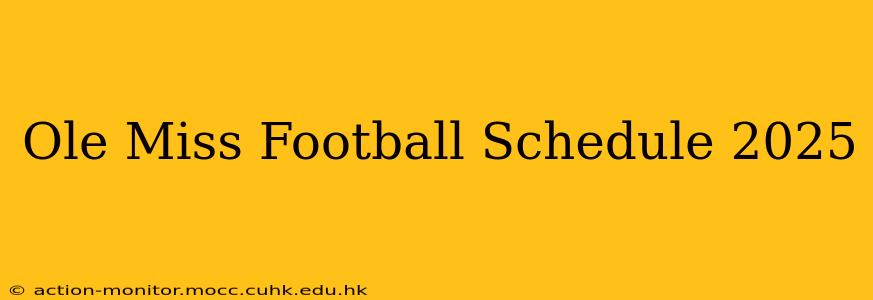 Ole Miss Football Schedule 2025