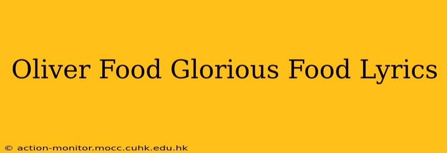 Oliver Food Glorious Food Lyrics