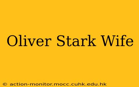 Oliver Stark Wife