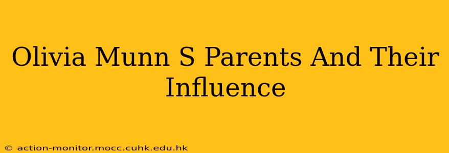 Olivia Munn S Parents And Their Influence