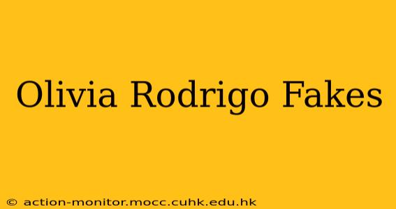 Olivia Rodrigo Fakes