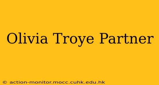 Olivia Troye Partner