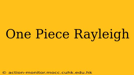 One Piece Rayleigh