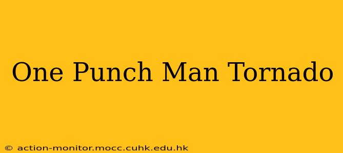 One Punch Man Tornado