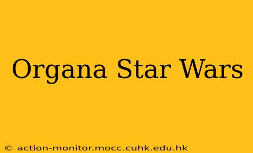 Organa Star Wars