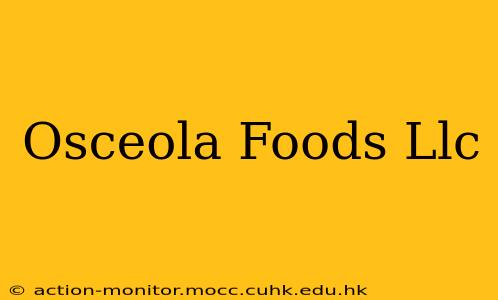 Osceola Foods Llc