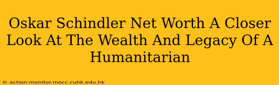Oskar Schindler Net Worth A Closer Look At The Wealth And Legacy Of A Humanitarian