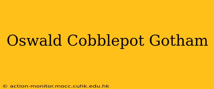 Oswald Cobblepot Gotham