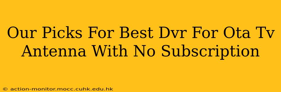 Our Picks For Best Dvr For Ota Tv Antenna With No Subscription