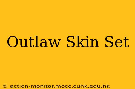 Outlaw Skin Set