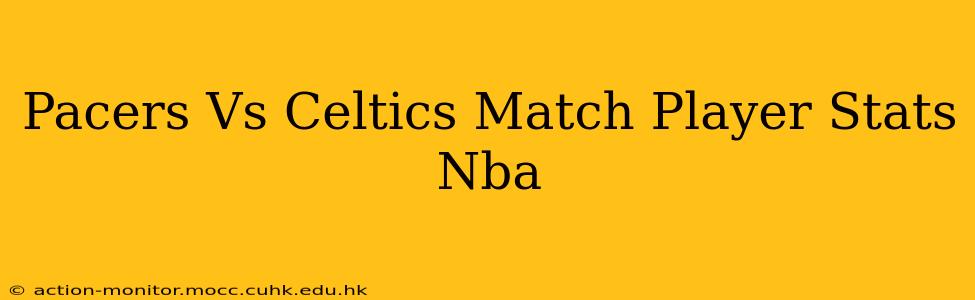 Pacers Vs Celtics Match Player Stats Nba