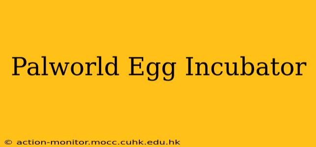 Palworld Egg Incubator