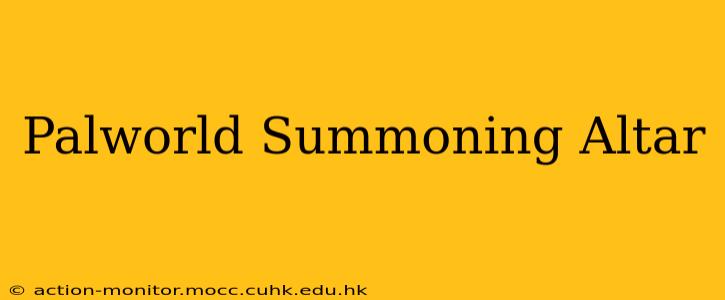 Palworld Summoning Altar