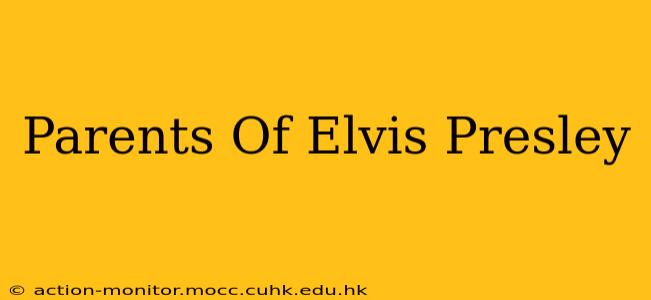 Parents Of Elvis Presley