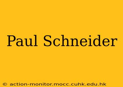 Paul Schneider
