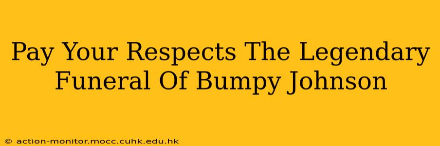 Pay Your Respects The Legendary Funeral Of Bumpy Johnson