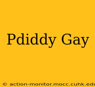 Pdiddy Gay