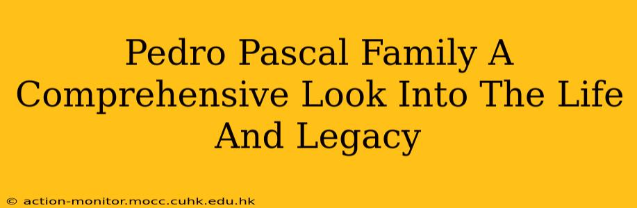 Pedro Pascal Family A Comprehensive Look Into The Life And Legacy