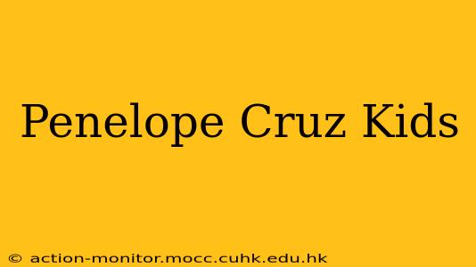 Penelope Cruz Kids