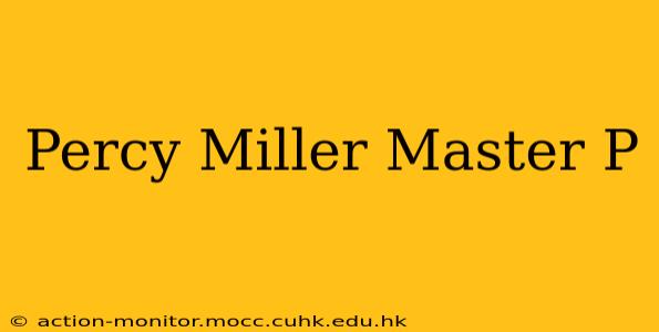 Percy Miller Master P