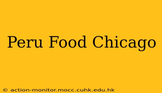 Peru Food Chicago