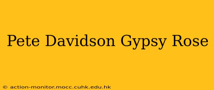Pete Davidson Gypsy Rose