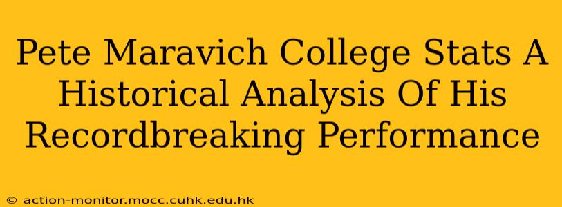 Pete Maravich College Stats A Historical Analysis Of His Recordbreaking Performance