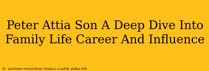 Peter Attia Son A Deep Dive Into Family Life Career And Influence