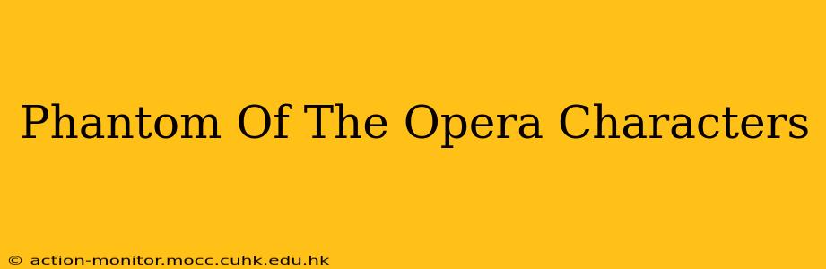 Phantom Of The Opera Characters