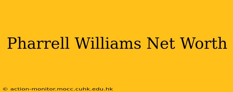 Pharrell Williams Net Worth