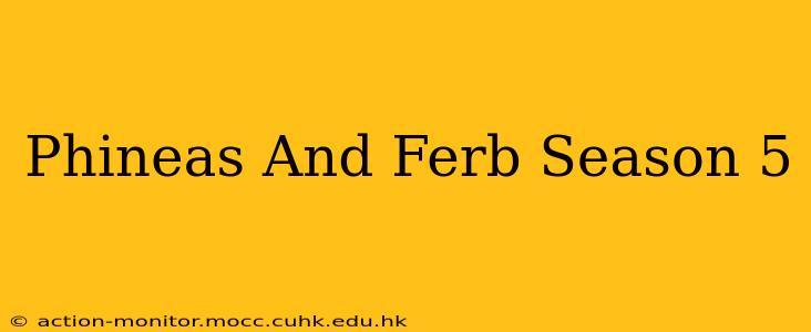 Phineas And Ferb Season 5