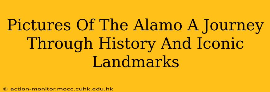Pictures Of The Alamo A Journey Through History And Iconic Landmarks