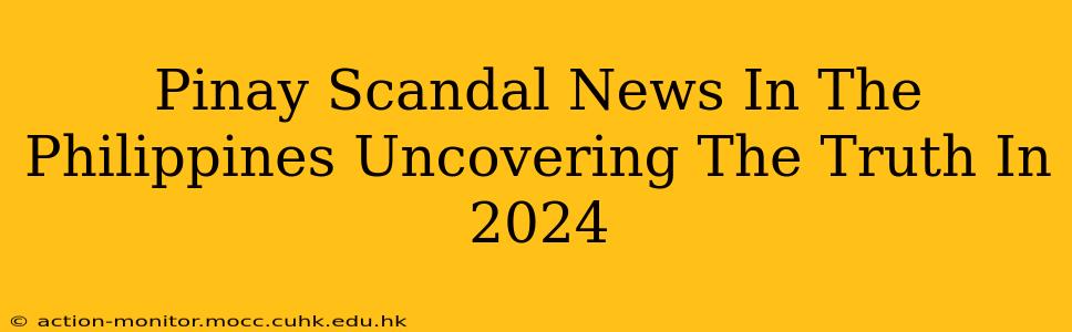 Pinay Scandal News In The Philippines Uncovering The Truth In 2024